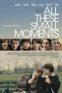 Постер Все эти маленькие моменты (All These Small Moments)